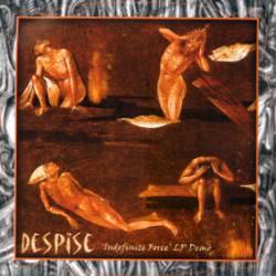 Despise (GRC) : Indefinite Force - LP Demo